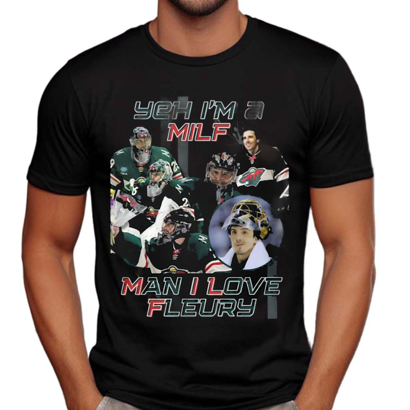 Yeh Im A Milf Man I Love Fleury Shirt