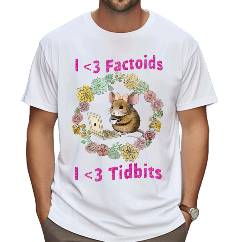 I Love Factoids I Love Tidbits Shirt