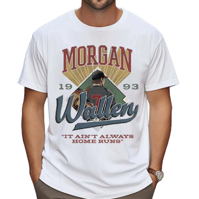 Morgan Wallen It Ain’T Always Home Runs 2024 Shirt