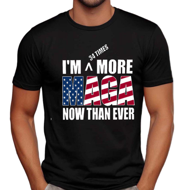 Maga I'M More Now Than Ever Shirt