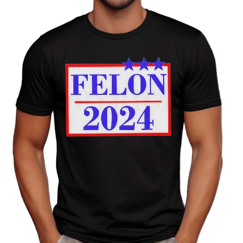 Official Felon 2024 Shirt