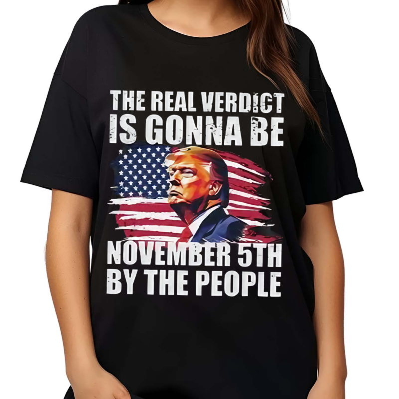 The Real Verdict Is Gonna Be November 5Th By The People Shirt