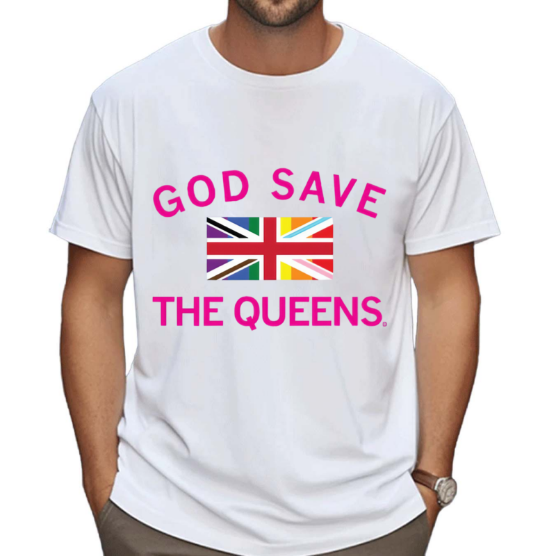 God Save The Queens Shirt