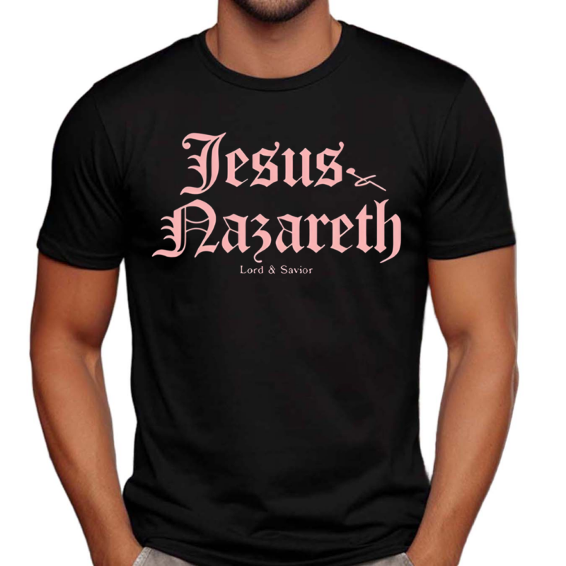 Jesus Nazareth Lord And Savior Shirt