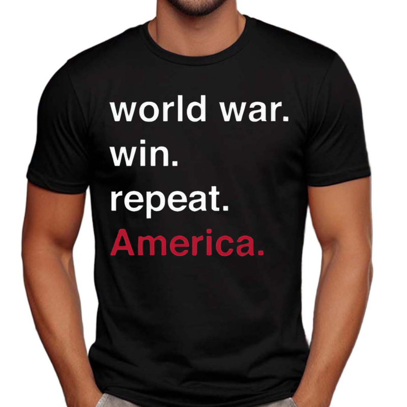 World War Win Repeat USA Shirt