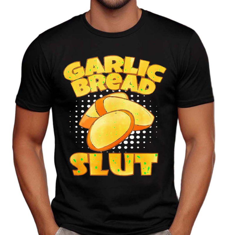 Garlic Bread Slut Gmm Shirt