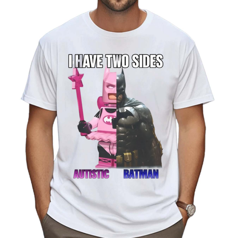 I Have Two Sides Autistic Batman Shirt