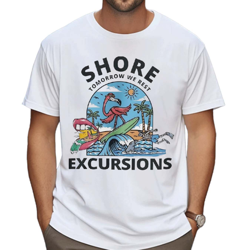 Flamingos Shore Tomorrow We Rest Excursions Shirt