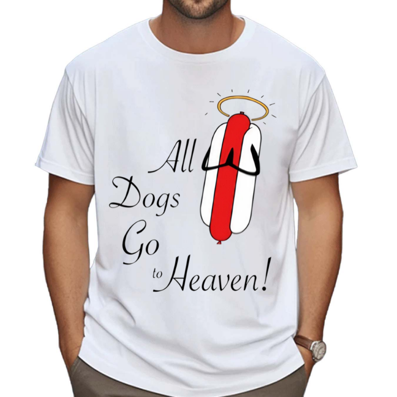 All Dogs Go To Heaven Sausage Shirt