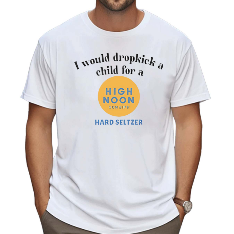 Unethicalthreads I Would Dropkick A Child For A High Noon Shirt