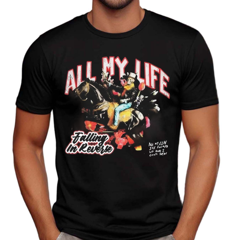 Falling In Reverse All My Life Horse Shirt