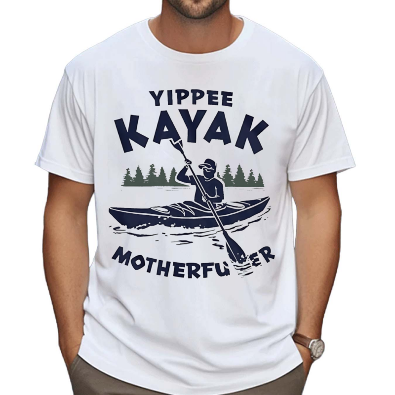 Yippee Kayak Motherfucer Shirt