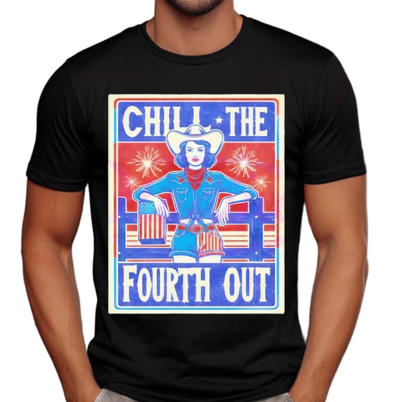 Chill The Fourth Out Patriotic Cowgirl Shirt