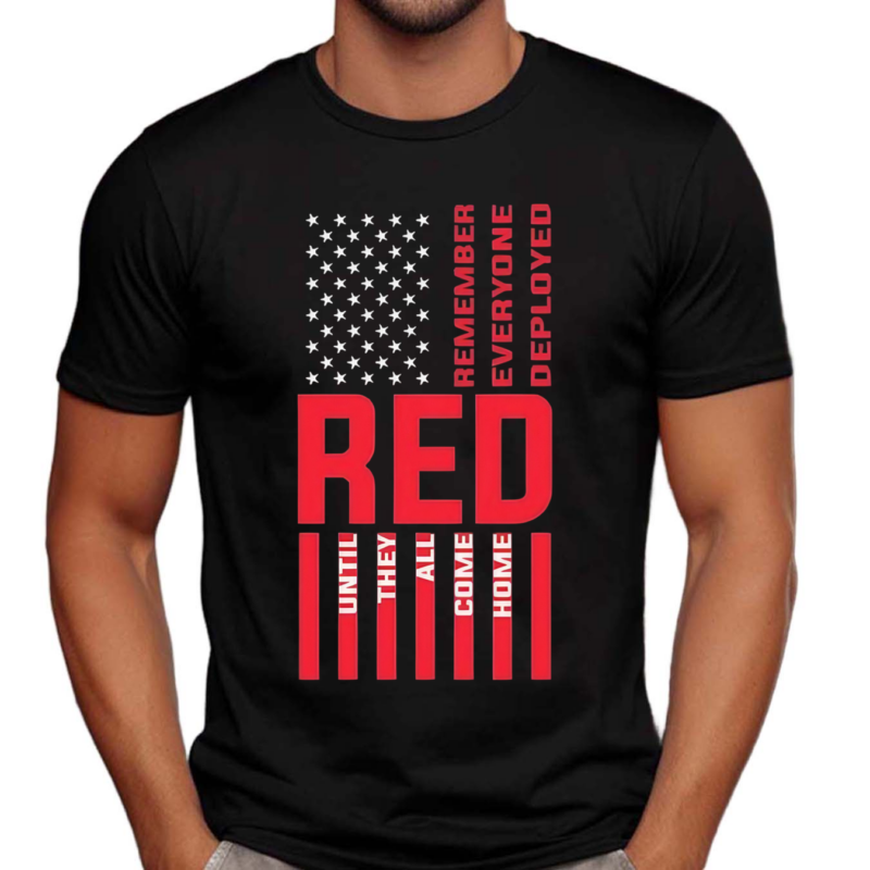 Red Flag Remember Everyone Deployed Shirt