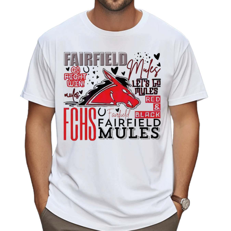 FCHS Fairfield Mules Go Fight Win Shirt