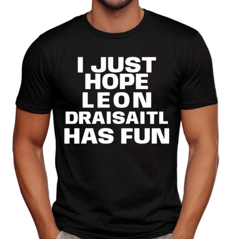 Skye I Just Hope Leon Draisaitl Has Fun Shirt