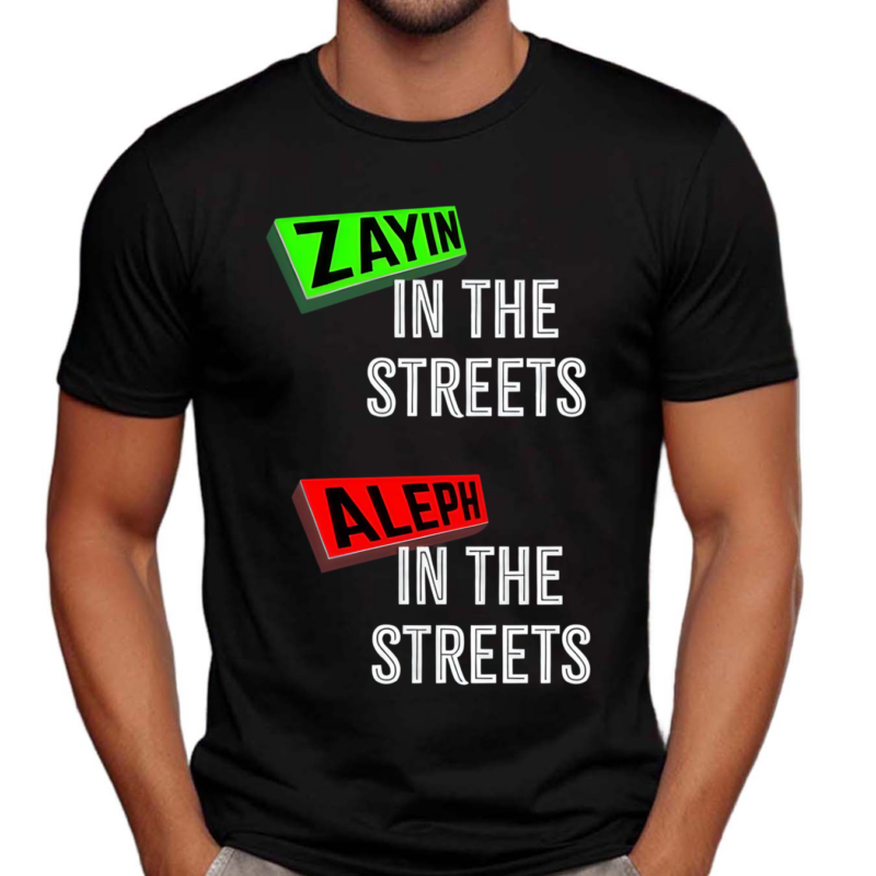 Sasouraaaa Zayin In The Streets Aleph In The Sheets Shirt