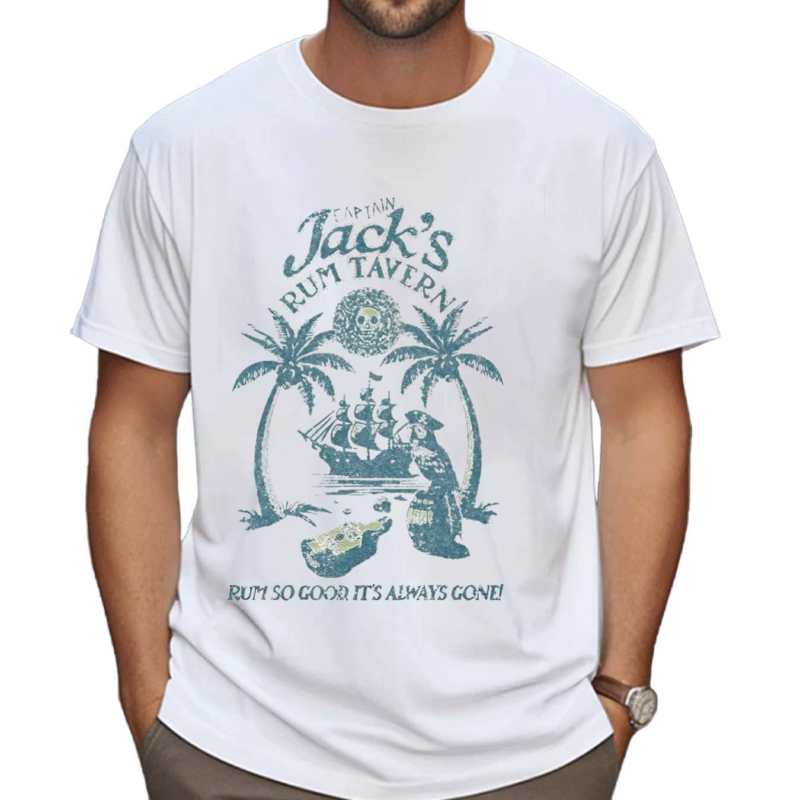 Captain Jack’s Rum Tavern Rum So Good It’s Always Gone Shirt