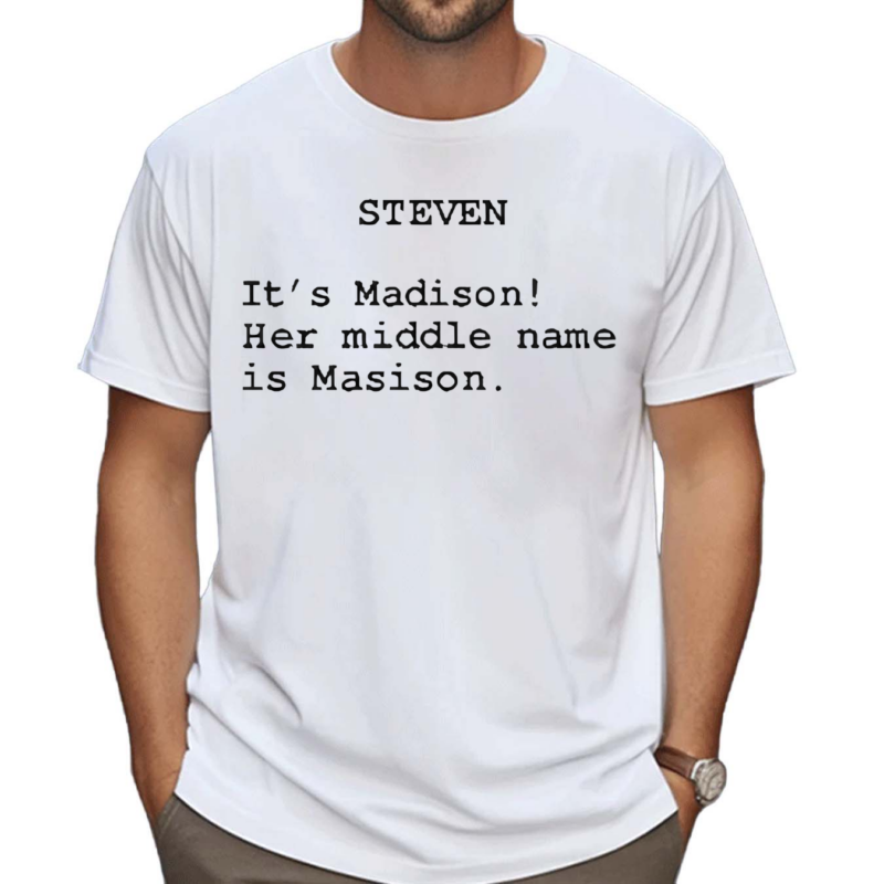 The Summer I Turned Pretty Steven It’s Madison Her Middle Name Is Madison Shirt