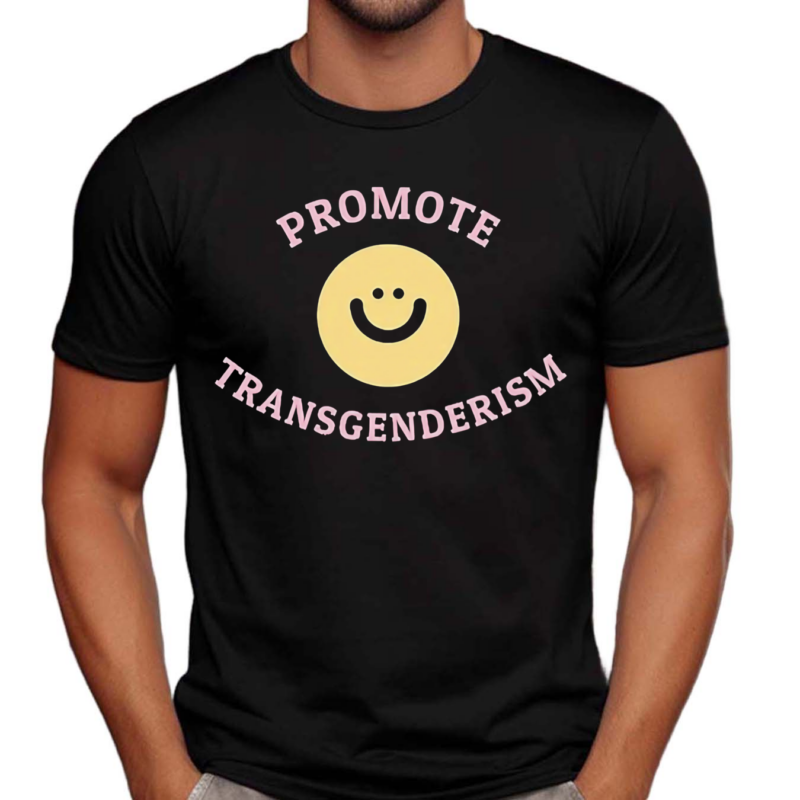 Promote Transgenderism Smile Shirt