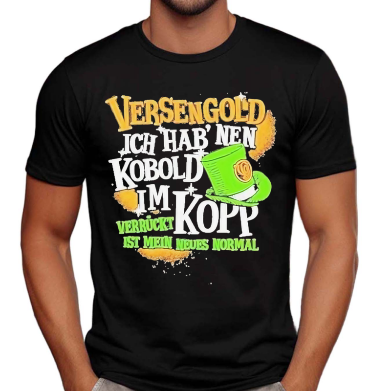 Versengold Ich Hab Nen Kobold Im Kopp Shirt