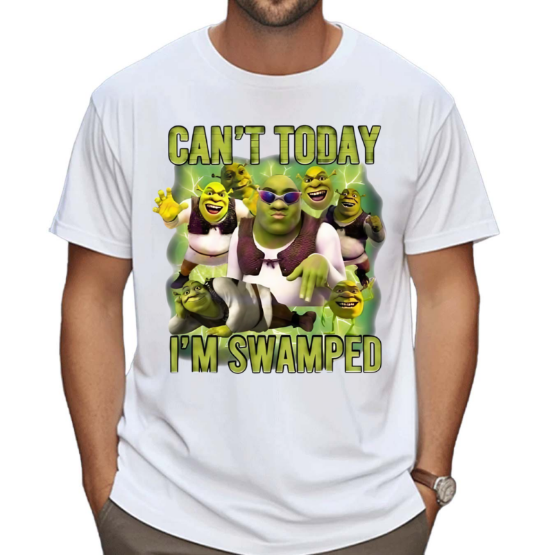 Nice Shrek Meme Cant Today Im Swamped 2024 Shirt