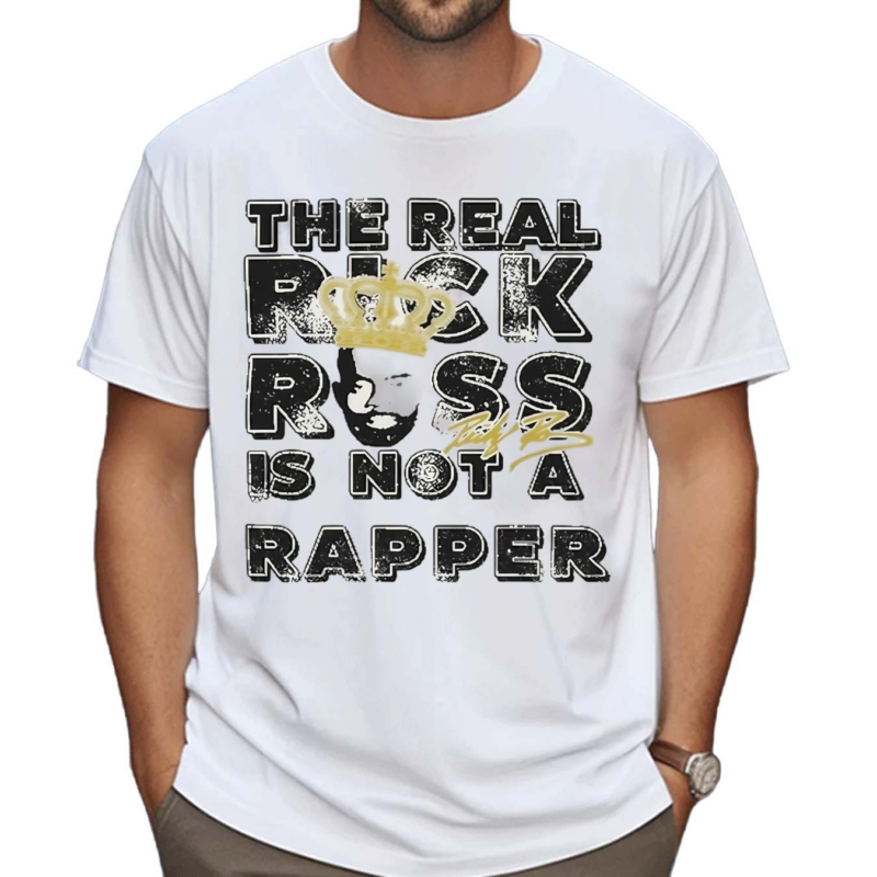 The Real Rick Ross In Not A Rapper Shirt