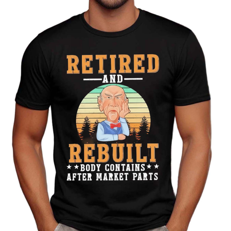 Jeff Dunham Retired And Rebuilt Body Contains After Market Parts Shirt