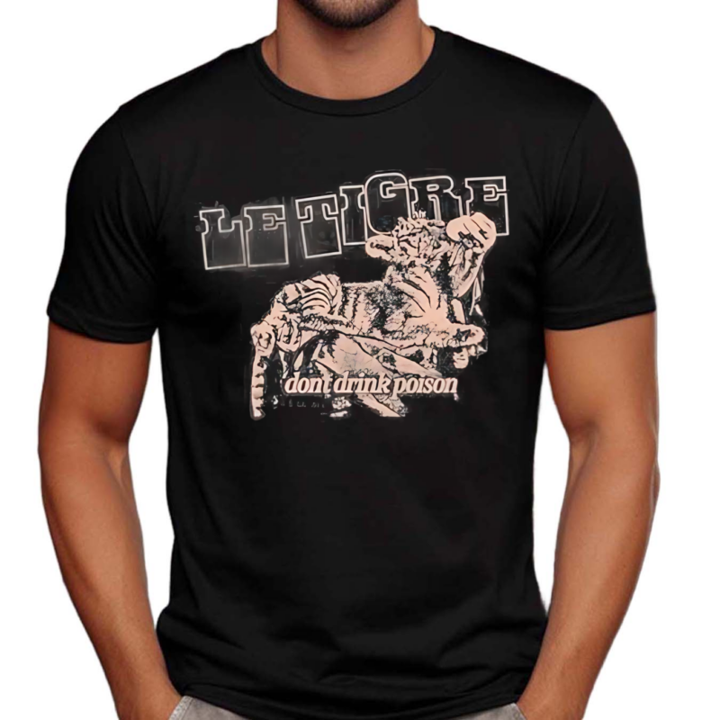 Le Tigre Don’t Drink Poison Shirt