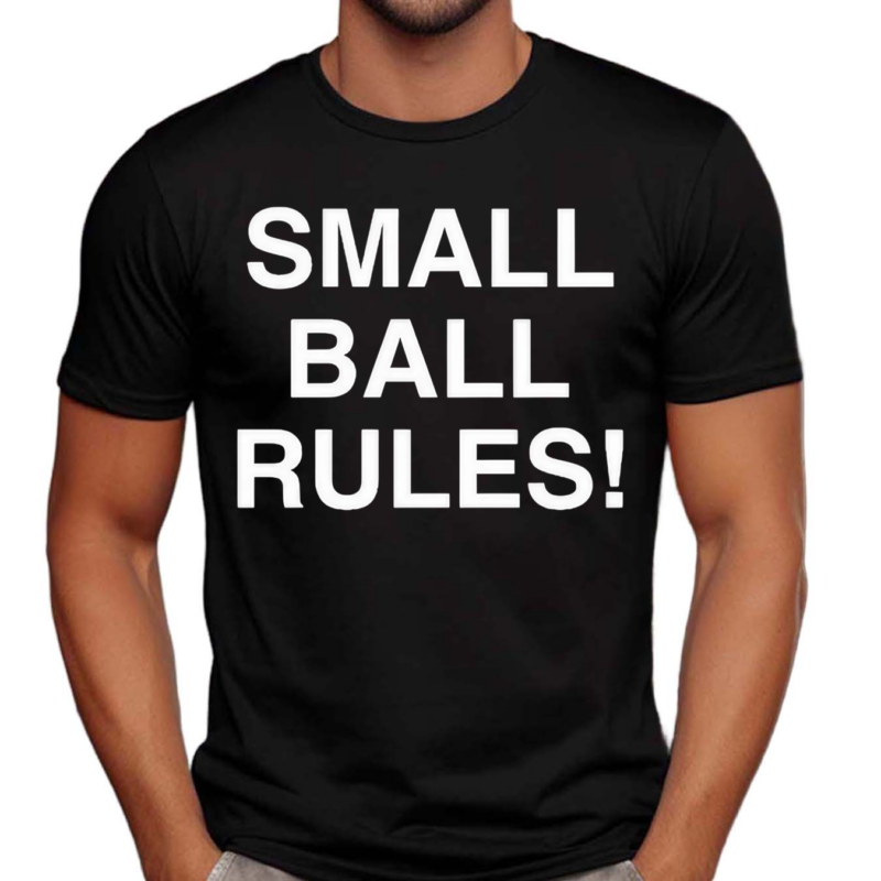 Small Ball Rules Shirt