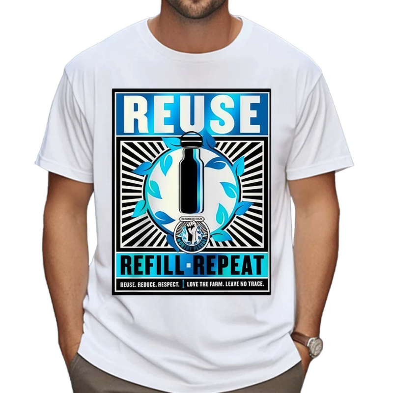 Glastonbury Festival Reuse And Refill Repeat Reuse Reduce Respect Love The Farm Leave Leave No Trace Shirt