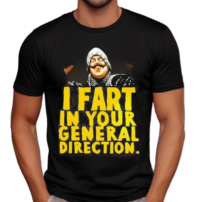 Monty Python I Fart In Your General Direction Shirt