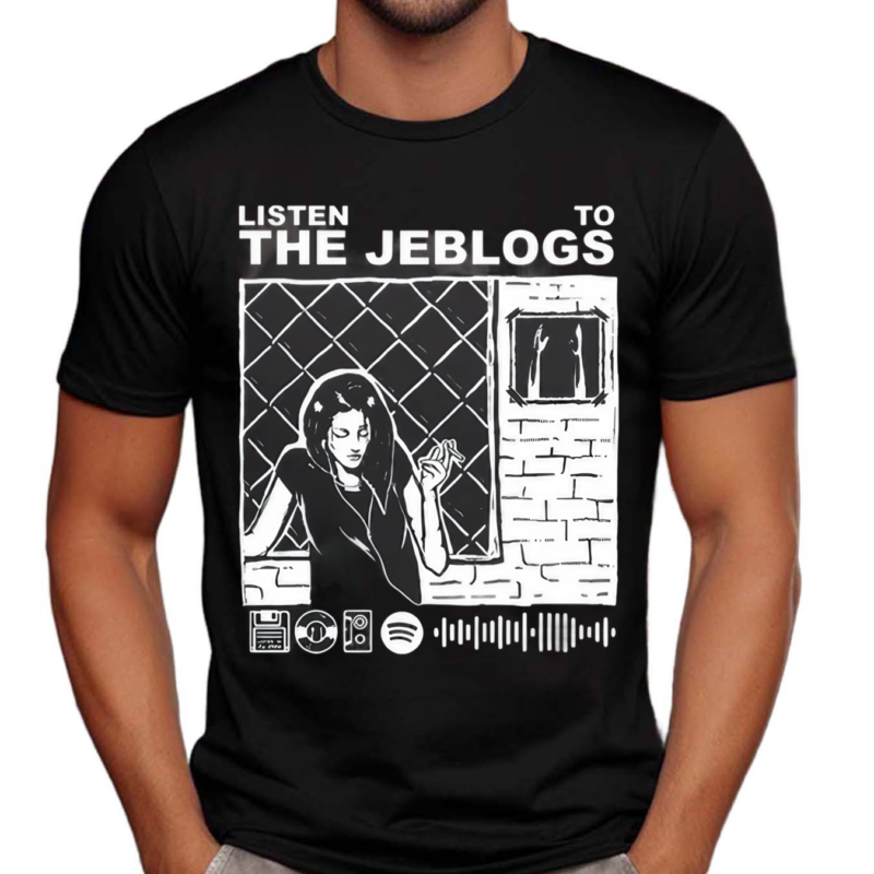 The Jeblogs Listen To The Jeblogs Shirt