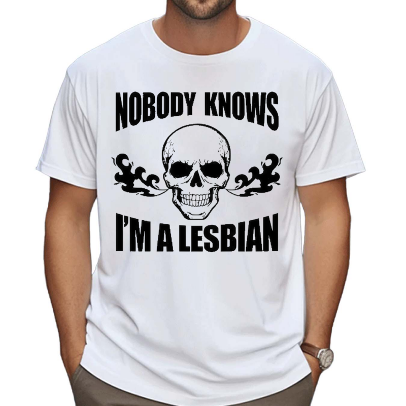 Home Of Lesbians Skull Nobody Knows I’m A Lesbian Shirt