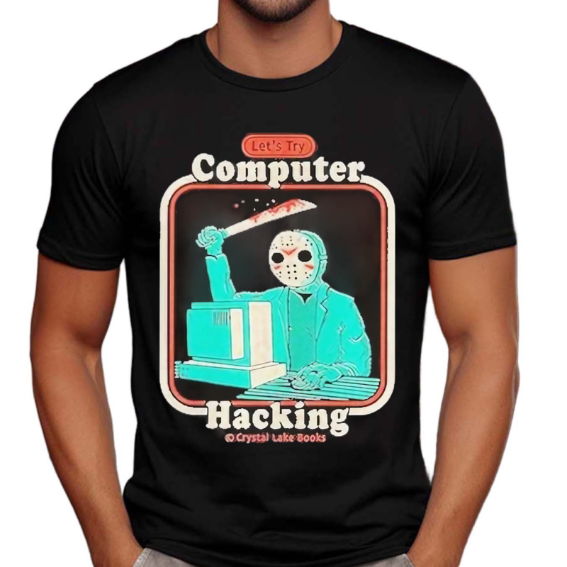 Jason Voorhees Lets Try Computer Hacking Shirt