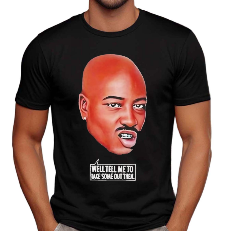 Tupac Shakur Well Tell Me To Take Some Outthen Shirt