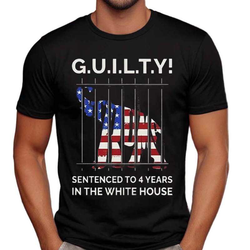 Guilty Sentenced To 4 Years In The White House Shirt