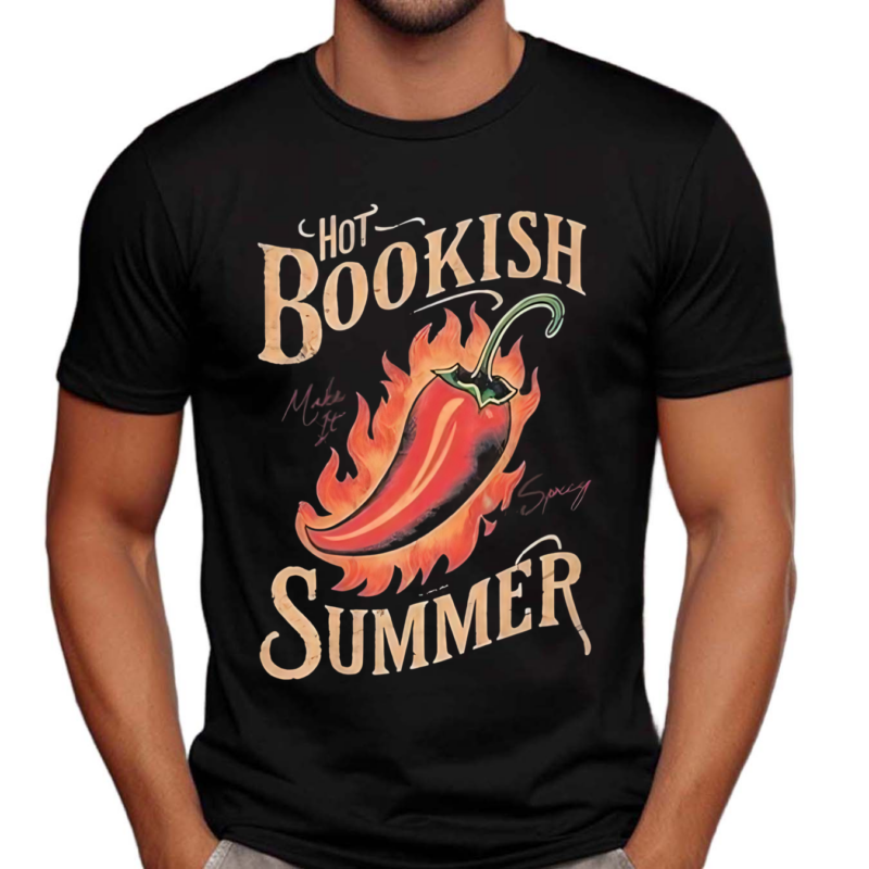 Josie Bullard Hot Bookish Summer Make It Spicy Shirt