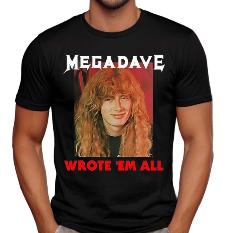 Mega Dave Wrote Em All 2024 Shirt