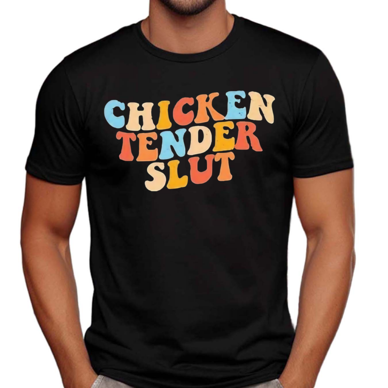 Chicken Tender Slut Colorful Shirt