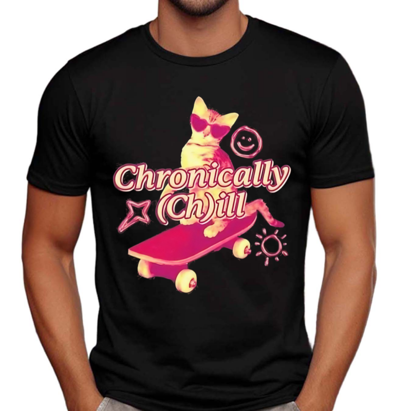 Gotfunny Chronically Ch Ill Shirt