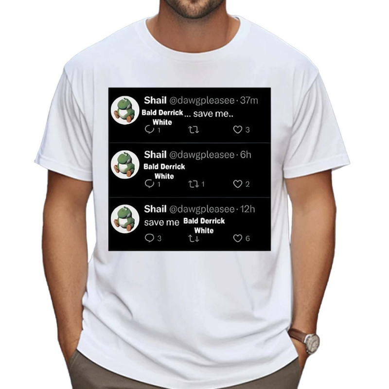 Shail Dawgpleasee Bald Derrick White Save Me Shirt