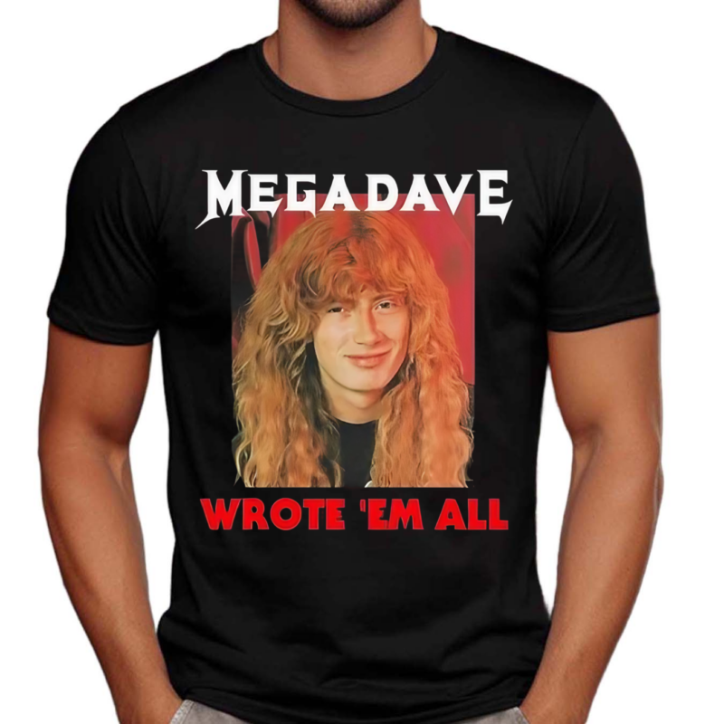 Megadeth Mega Dave Wrote Em All Shirt