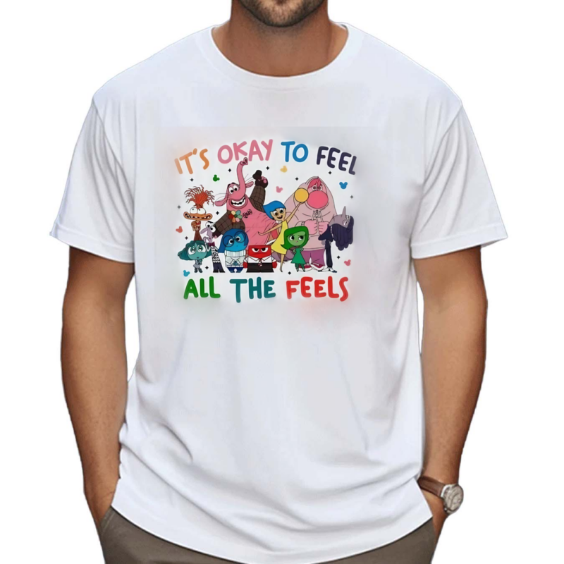 Its Okay To Feel All The Feels Shirt