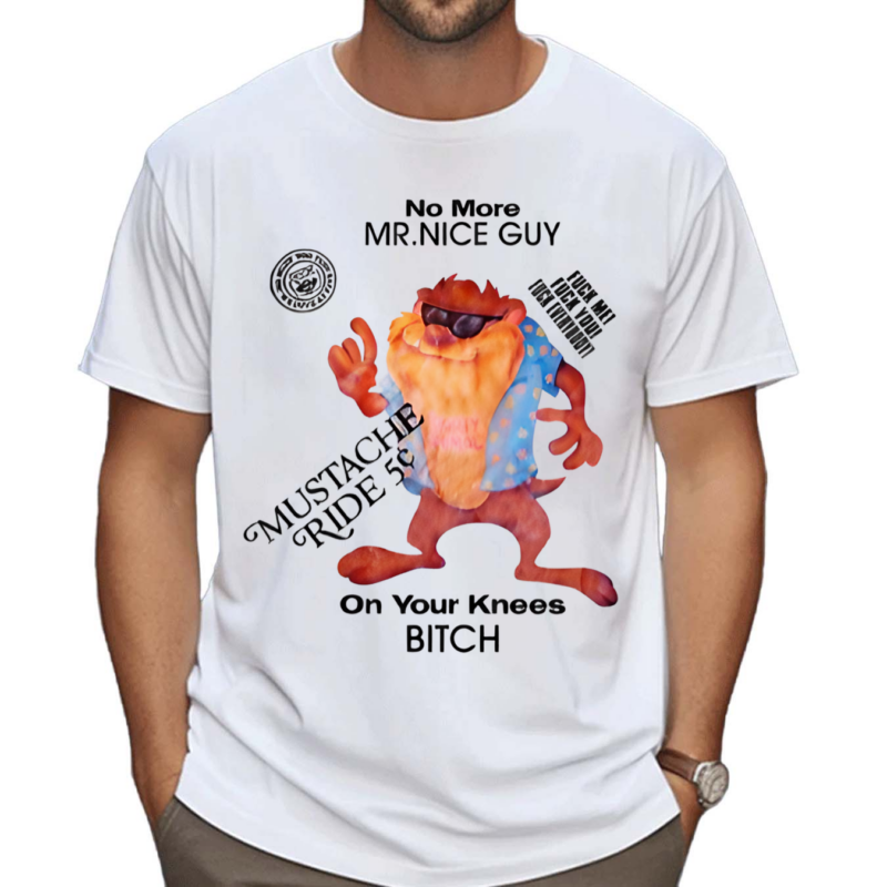 No More Mr Nice Guy On Your Knees Bitch Shirt