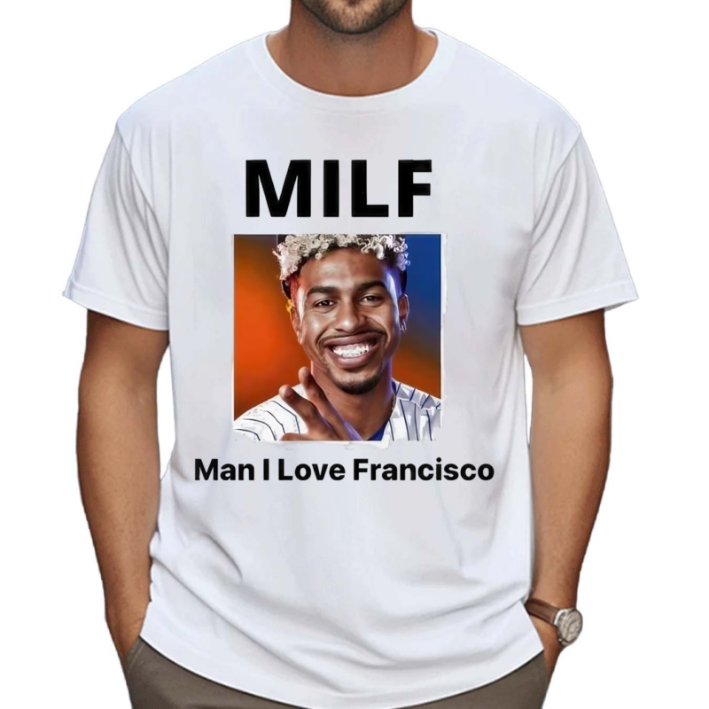 Milf Man I Love Francisco Lindor Shirt