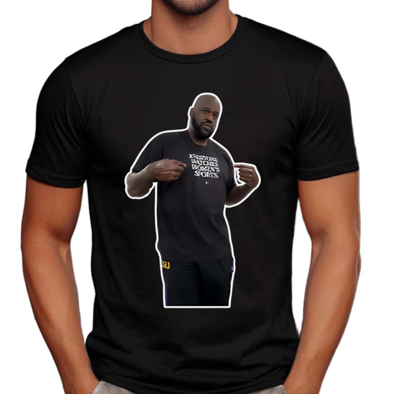 The Shaq Cutout Shaq Wearing A Shirt That Says Everyone Watches Sports Shirt