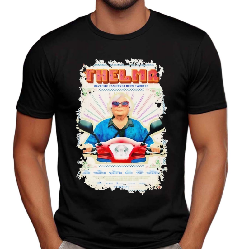 Thelma Revenge Has Never Been Sweeter Shirt