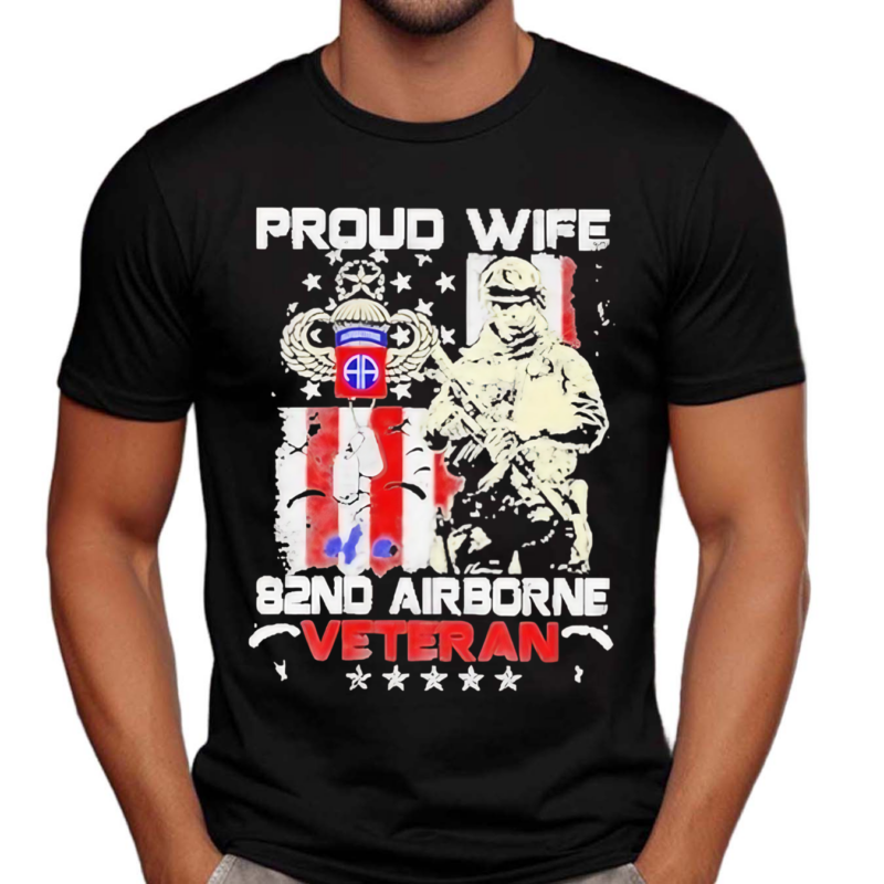 Proud Wife 82nd Airborne Veteran Shirt