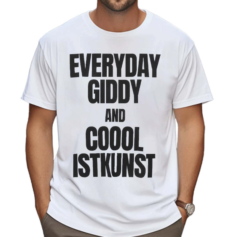 Everyday Giddy And Coool Istkunst Shirt